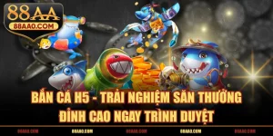 Bắn cá h5 88aa