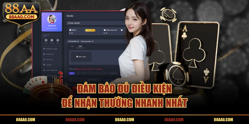 Đảm bảo đủ điều kiện để nhận thưởng nhanh nhất