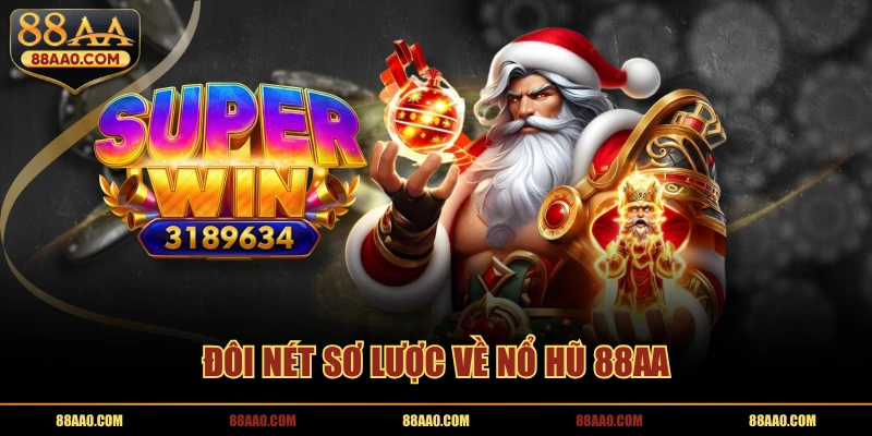 Đôi nét sơ lược về nổ hũ 88AA