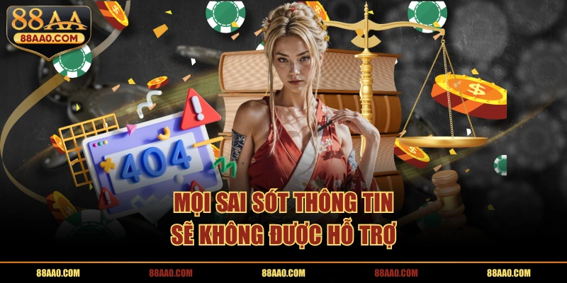Mọi sai sót thông tin sẽ không được hỗ trợ 