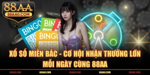 Xổ số miền bắc cơ hội nhận thưởng lớn mỗi ngày cùng 88aa
